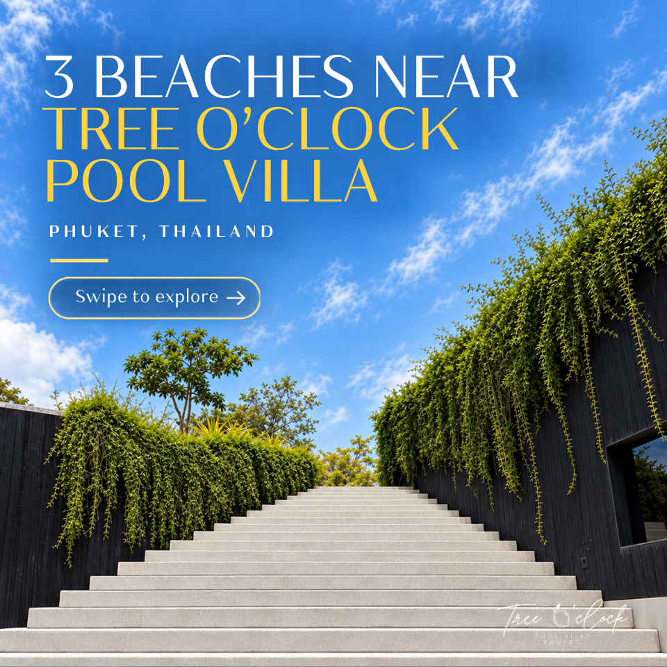 Three beaches near Tree O'Clock Pool Villa Phuket